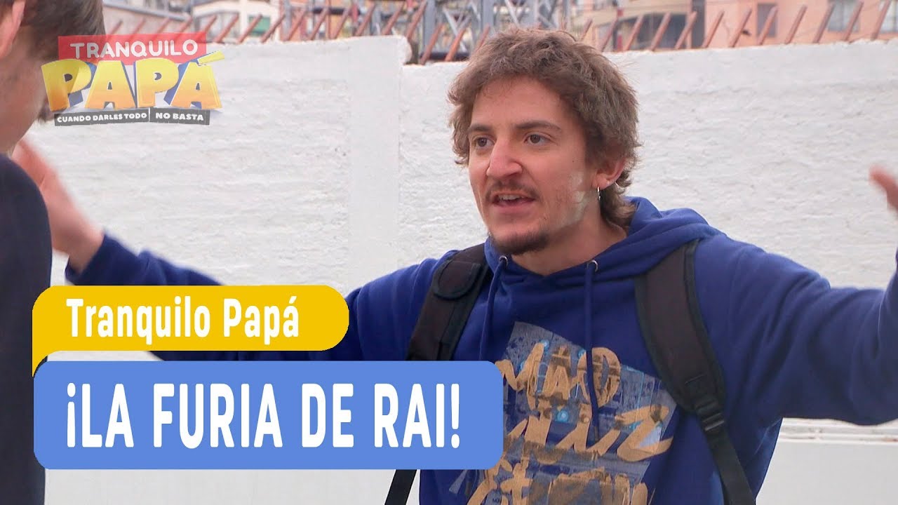 Tranquilo Papá - ¡La furia de Rai! - Mejores Momentos Capítulo 137
