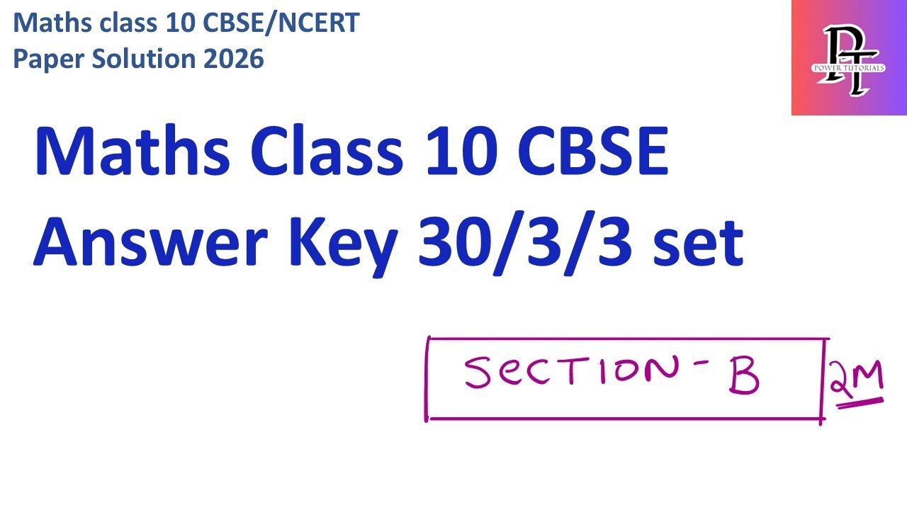 Maths Answer Key || 2026 CBSE BOARD || 30/3/3 set || SECTION B || power tutorials || paper solution