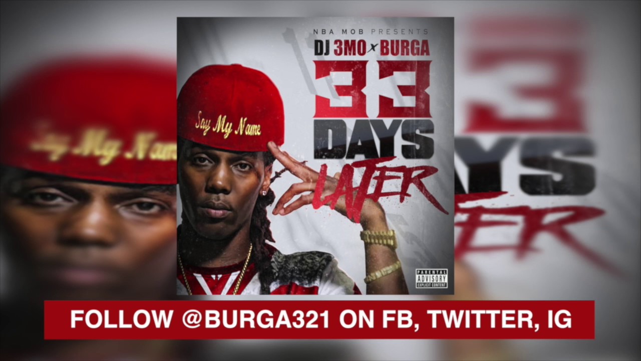 10.  Burga DJ3MO  -  This What I Got  - 33 Days Later (Official Mixtape)