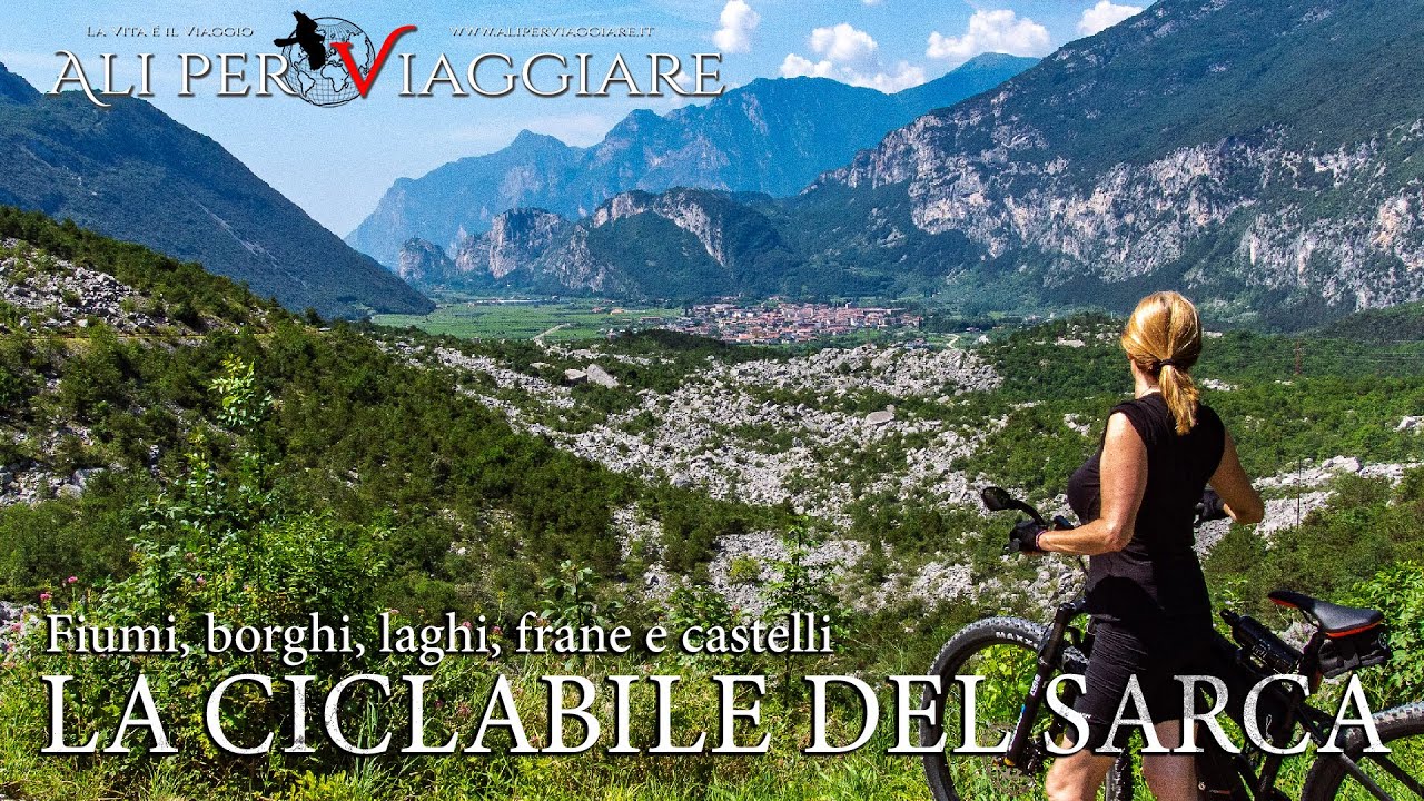 LA CICLABILE DEL SARCA – Fiumi, borghi, laghi, frane e castelli