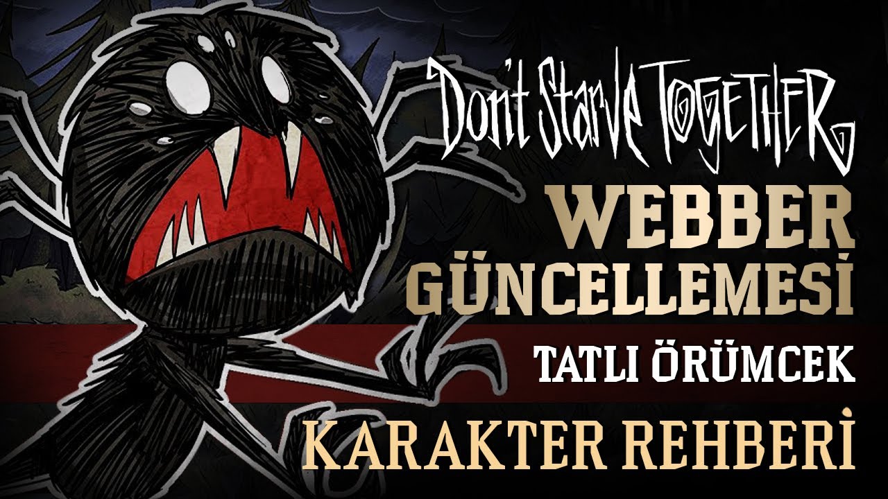 Don't Starve Together Karakter Rehberi: WEBBER GÜNCELLEMESİ / YENİ ÖZELLİKLER