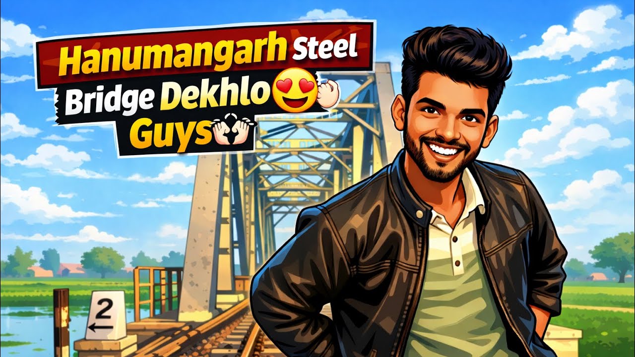 Hanumangarh Ka Steel Bridge Dekh Lo 😍🌉