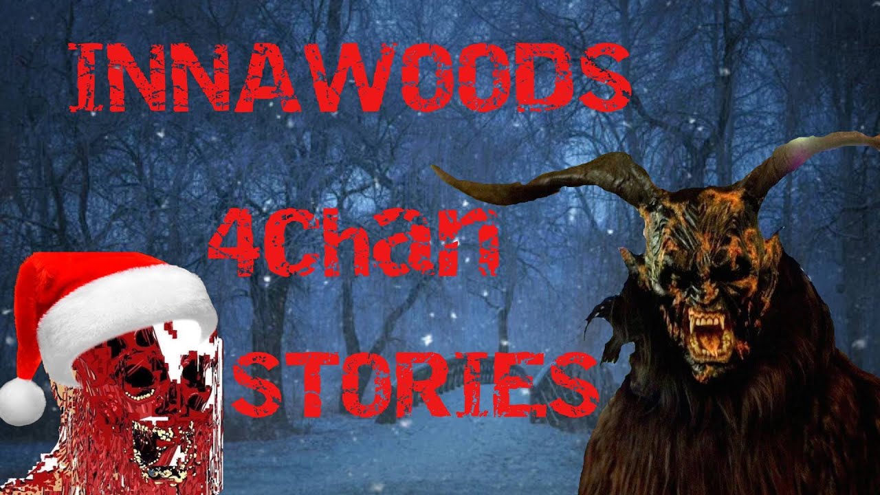 15 FESTIVE Innawoods Stories | 4chan /x/ Greentext