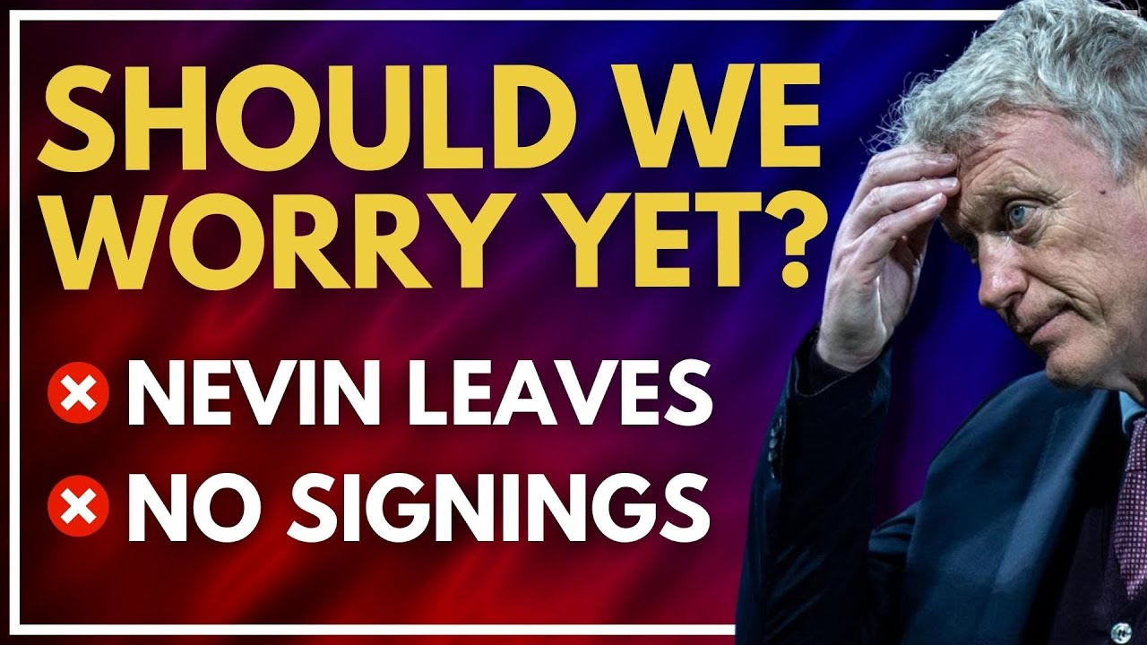 SHOULD WE WORRY YET? | NEVIN LEAVES | NO SIGNINGS | HAMMERS HEADLINES