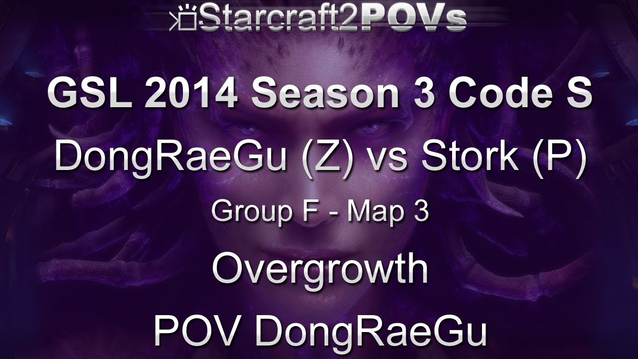 SC2 HotS - GSL 2014 S3 Code S - DongRaeGu vs Stork - Ro32 Group F - Map 3 - Overgrowth - DongRaeGu