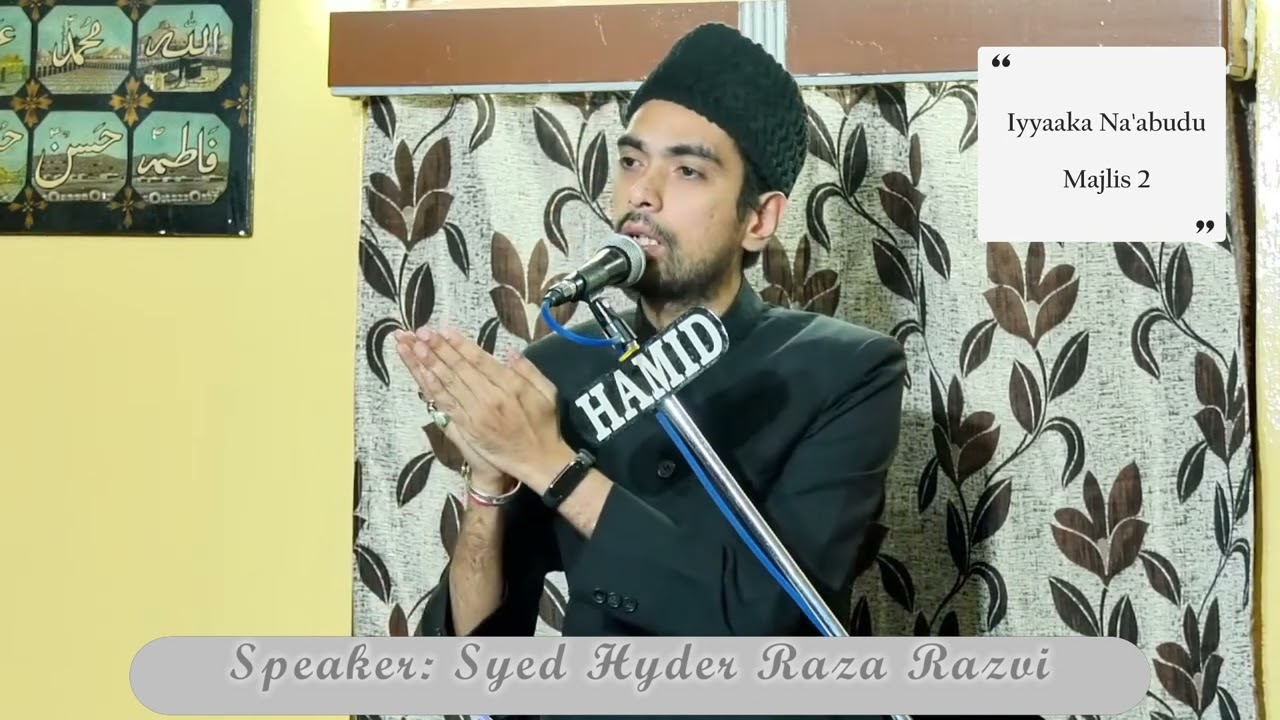 Iyyaaka Na'abudu - Majlis 2 - Syed Hyder Raza Razvi