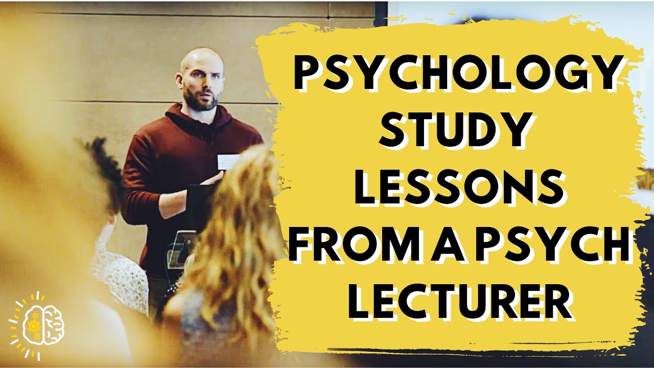 LESSONS I LEARNED ABOUT STUDYING PSYCHOLOGY AS A PSYCHOLOGY LECTURER - Tips From A Psychology Tutor