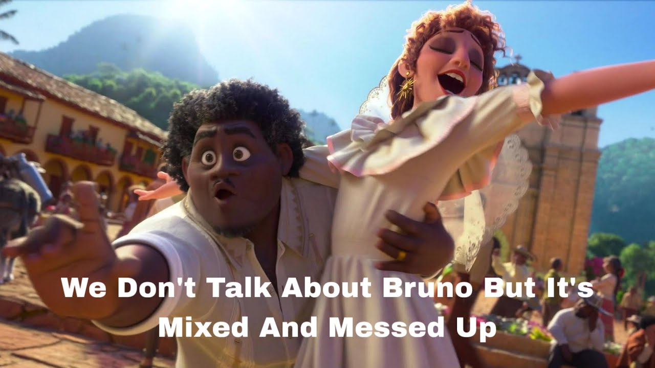 We Don’t Talk About Bruno But It’s Mixed And Messed Up
