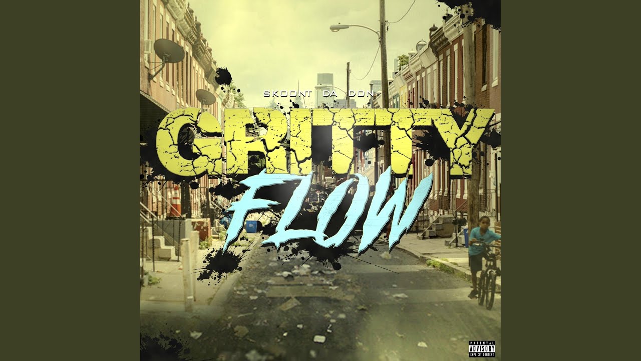 GRITTY FLOW