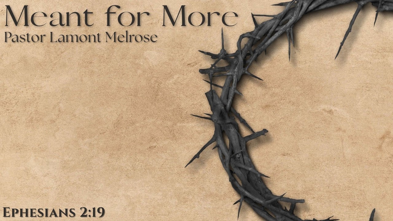 Meant For More| 3/15/26 | Sun PM  | Pastor Lamont Melrose