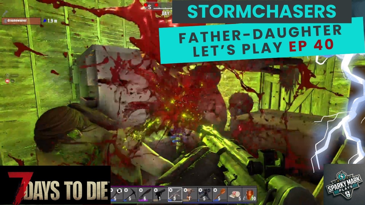 7 Days to Die - Stormchasers | Father-Daughter Let's Play Ep 40 (Fate is in our hands)