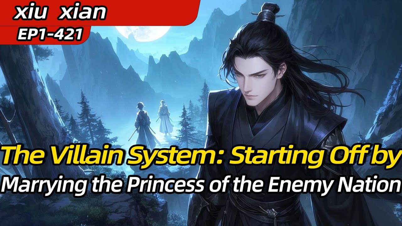 [xiuxian]The Villain System: Starting Off by Marrying the Princess of the Enemy Nation