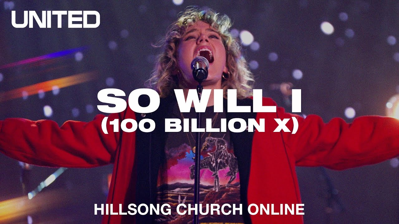 So Will I (100 Billion X) [Church Online] - Hillsong UNITED