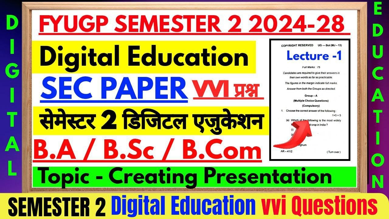 DIGITAL EDUCATION ( Sec Paper ) SEMESTER 2 Lec-1🔥Topic - creating Presentation FYUGP 2024-28 Vvi MCQ