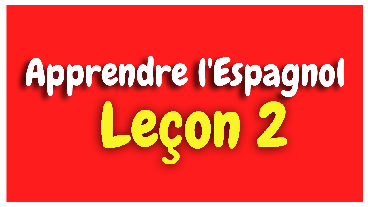 Apprendre l'Espagnol Leçon  2 Pour Débutants HD