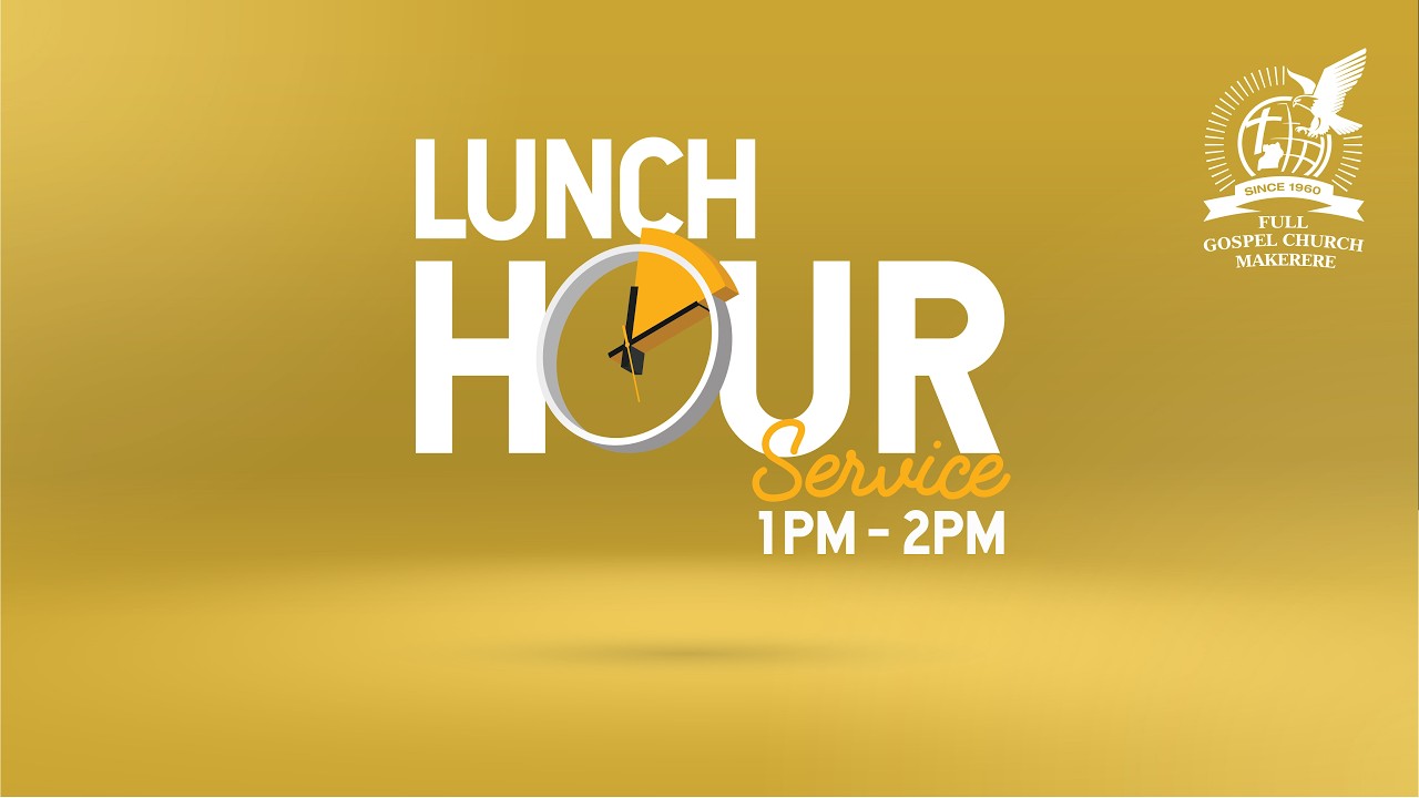 Lunch Hour Service - Makerere Full Gospel Church | Mar. 13 2026