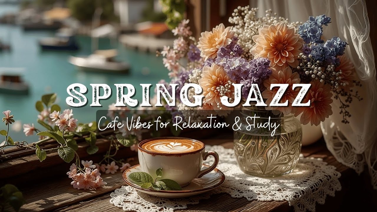Cozy Coffee Shop Spring Jazz 🌸 Мягкие вибрации босса-новы для расслабления и учебы