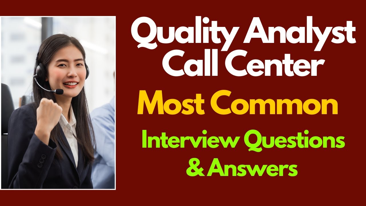 Quality Analyst Call Center Interview Questions Answers for 2026