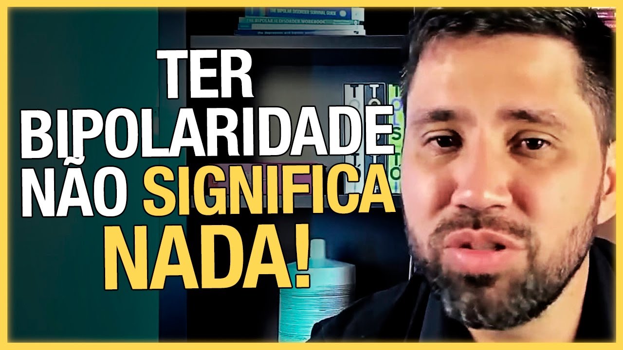 BIPOLARIDADE NÃO É UM DESASTRE NA SUA VIDA!