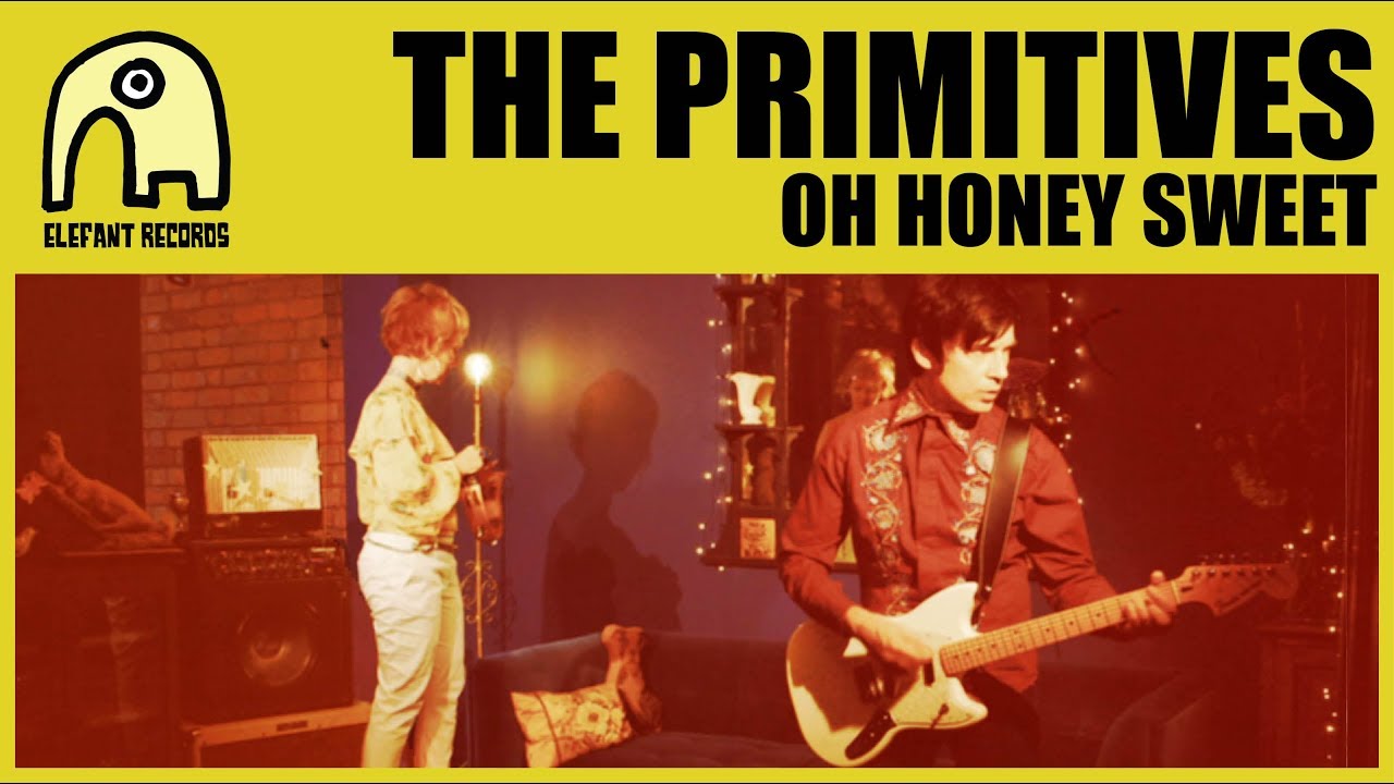 THE PRIMITIVES - Oh Honey Sweet [Official]