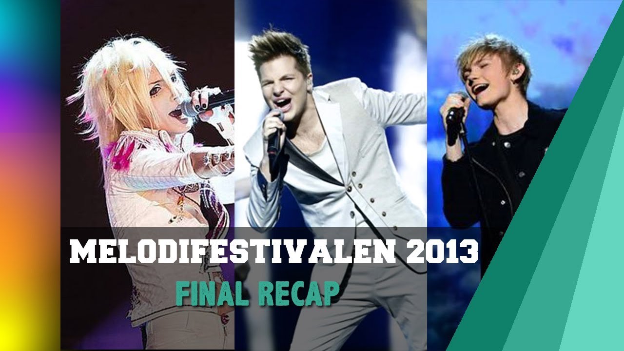 Melodifestivalen 2013  - Final Recap