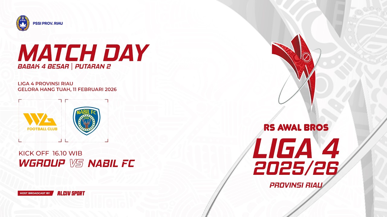 WGROUP FC VS NABIL FC I BABAK 4 BESAR RS AWAL BROS LIGA 4 RIAU 2025/2026