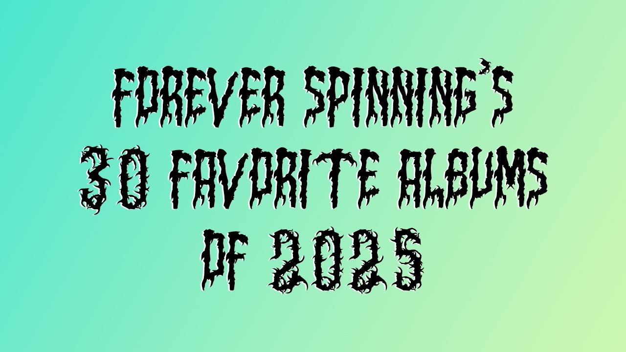 Forever Spinning's Favorite Albums of 2025