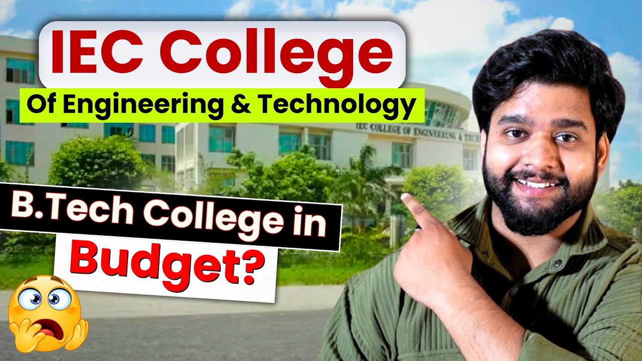 IEC College of Engineering & Technology | Fees, Placements, Campus Tour