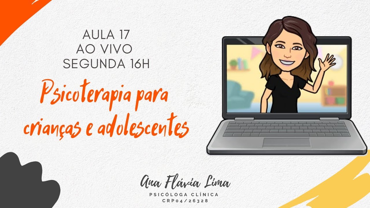 AULA 17 - PSICOTEPIA PARA CRIANÇAS E ADOLESCENTES - TERAPIA COGNITIVO COMPORTAMENTAL