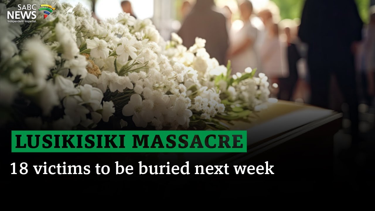 Lusikisiki Massacre | 18 victims to be buried next week
