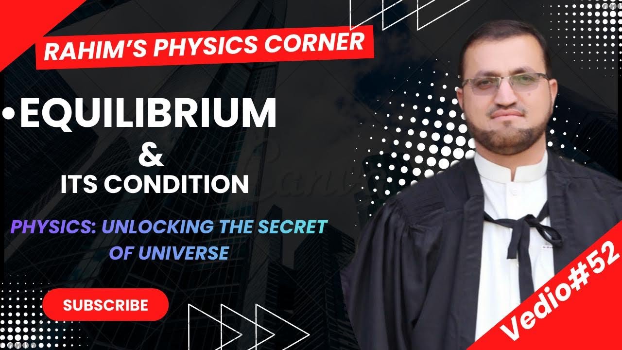 Equilibrium & its condition| class 9 |#learn with Rahim |#education |#physics |#science 