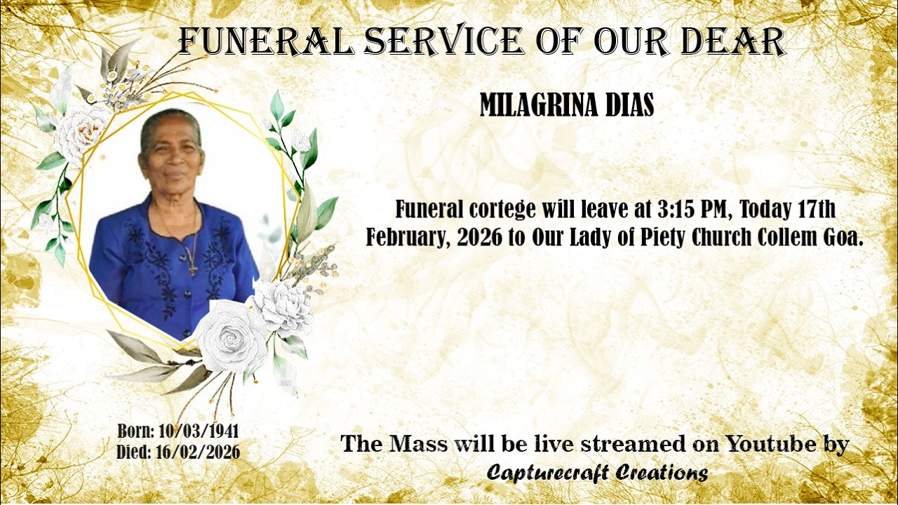 Funeral of MILAGRINA DIAS | 3.30pm | 17-02-26 | Our Lady of Piety Church Collem Goa