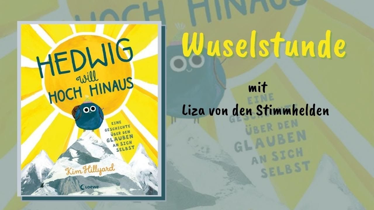Hedwig will hoch hinaus - Wuselstunde mit Stimmheldin Liza
