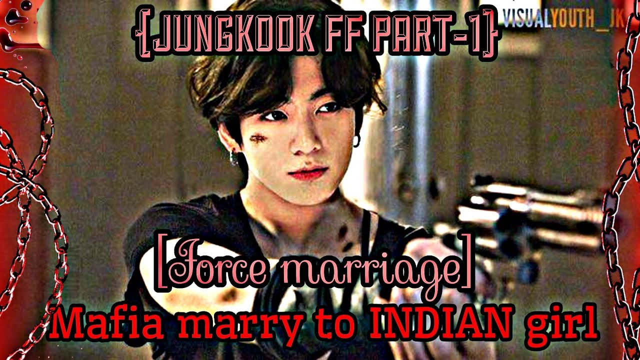 𝙼𝚊𝚏𝚒𝚊 𝚖𝚊𝚛𝚛𝚢 𝚝𝚘 𝙸𝙽𝙳𝙸𝙰𝙽 𝚐𝚒𝚛𝚕 {𝙹𝚄𝙽𝙶𝙺𝙾𝙾𝙺 𝙵𝙵 𝙿𝙰𝚁𝚃-𝟷}