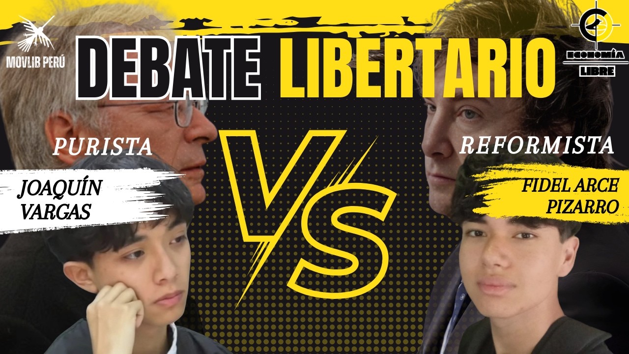 DEBATE Fidel Arce VS Joaquín Vargas | Reformista VS Purista | Economía Libre