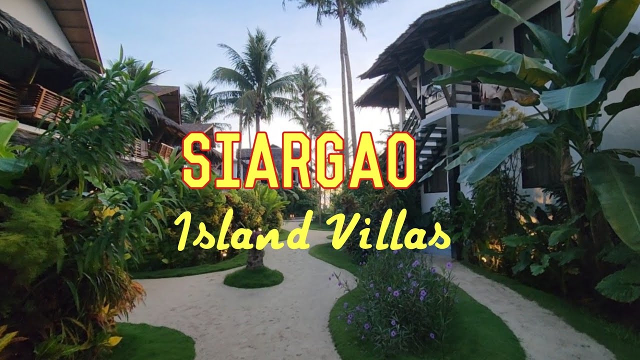 SIARGAO Island Villas- One of the best accommodation in General Luna, Siargao
