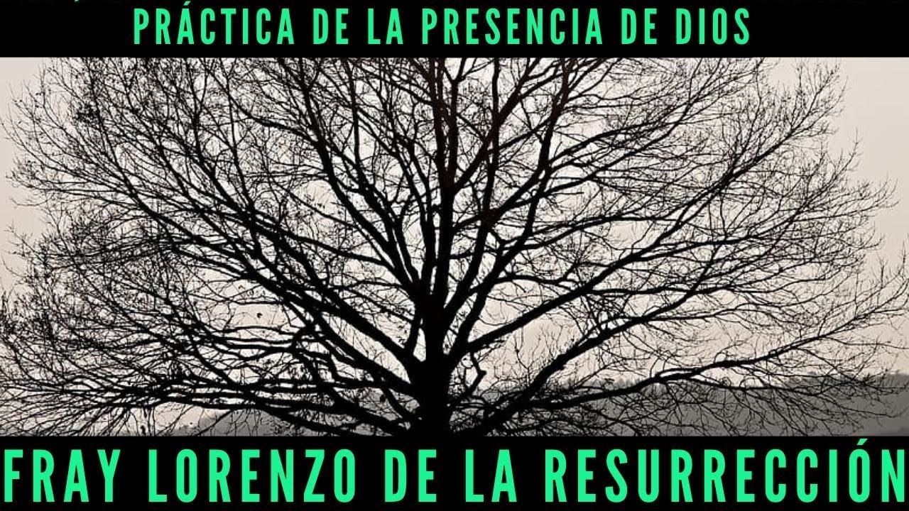 Práctica de la Presencia de Dios, por Fray Lorenzo de la Resurrección O.C.D.