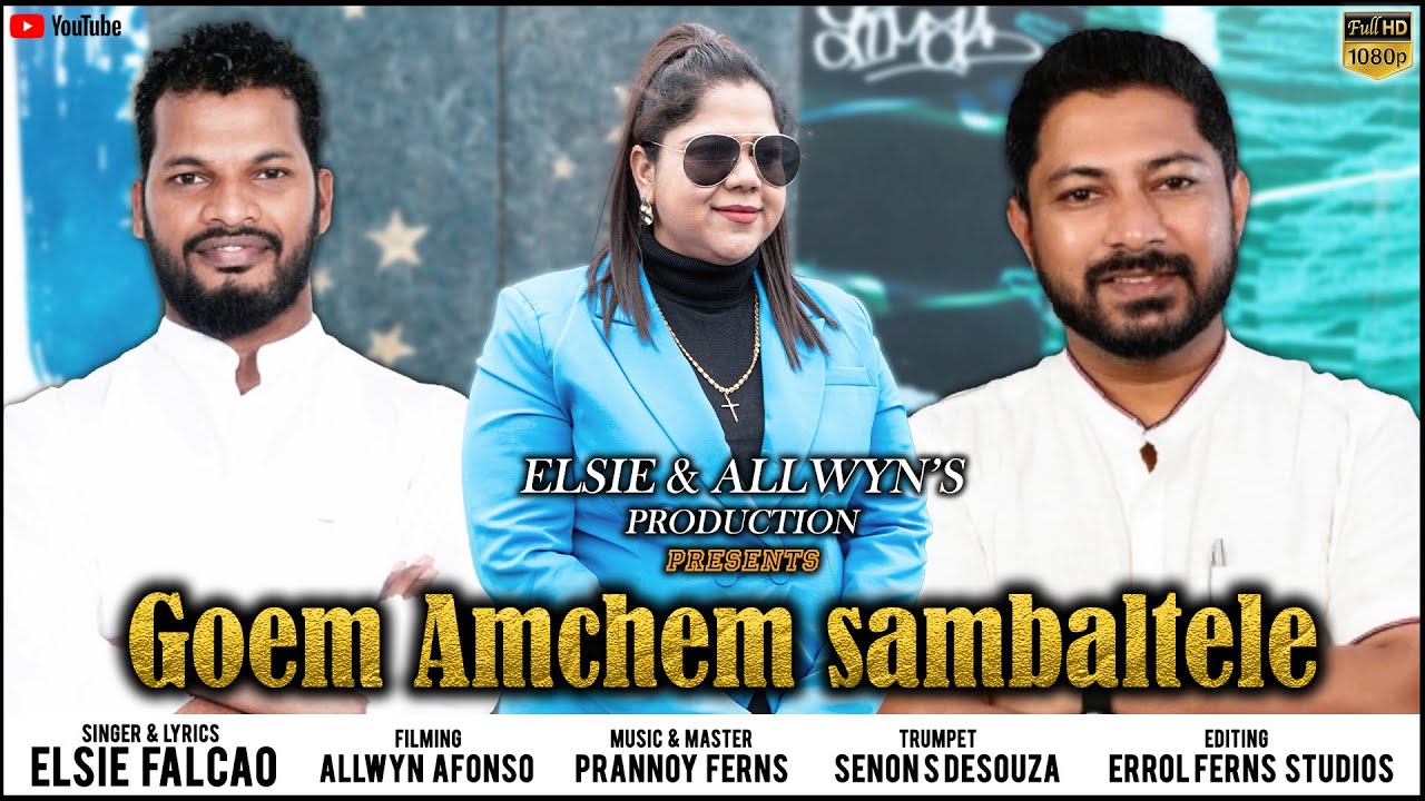 New Konkani Political Song 2024 GOEM AMCHEM SAMBALTELE Singer/Lyrics Elsie Falcao