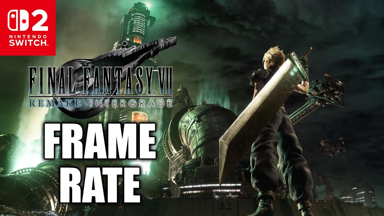 Final Fantasy VII Remake Intergrade on Nintendo Switch 2 FRAME RATE Analysis