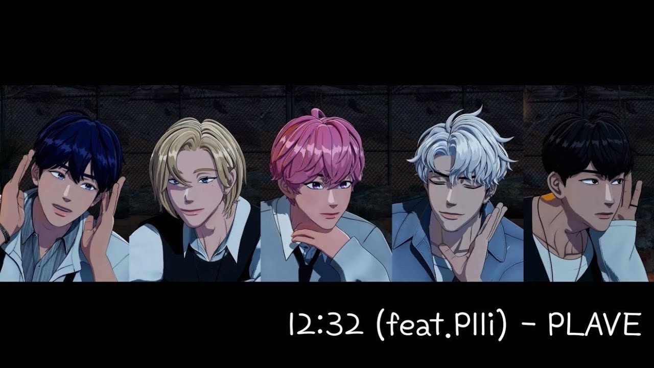 12:32 (feat.Plli) - PLAVE | 얘들아 우리 조별과제 성공했다.