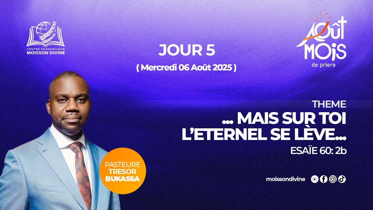 AOUT MOIS DE PRIERE / MERCREDI  LE 06 AOUT  2025  / Past. Trésor BUKASSA