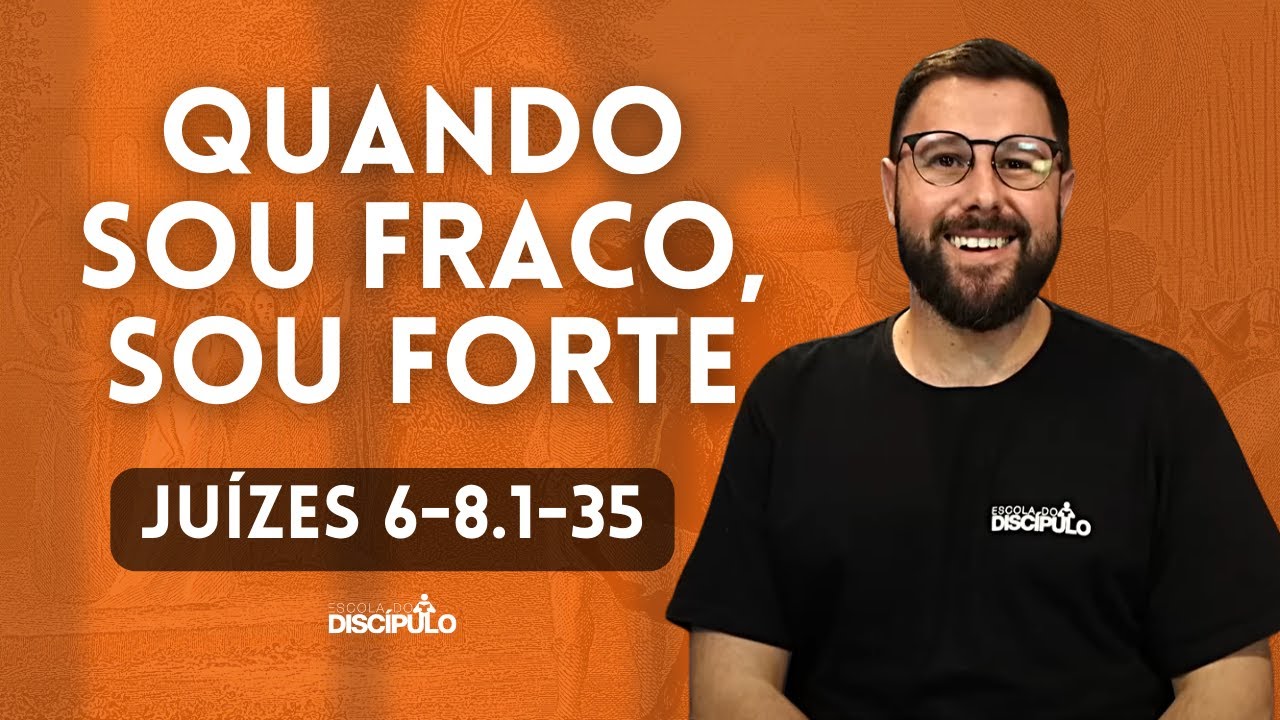 Gideão, o poderoso guerreiro fraco | Juízes 6 - 8.1-35