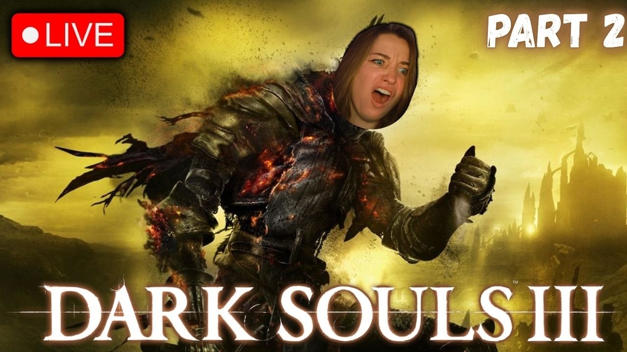 🔴LIVE VOD -  PART 2 ⚔️DARK SOUSL3 FIRST TIME✨IM FINALLY BACK!!! ❤️