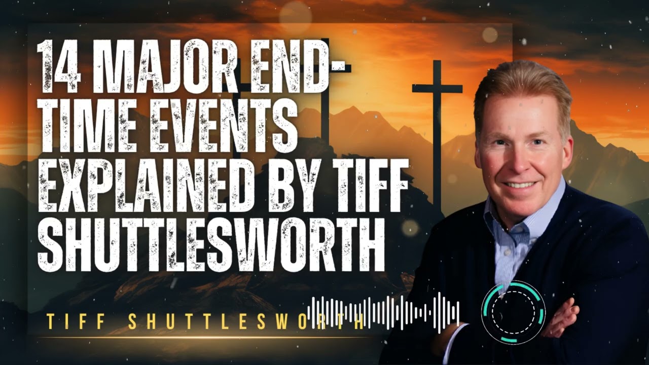 Tiff Shuttlesworth _ 14 Major End-Time Events Explained by Tiff Shuttlesworth