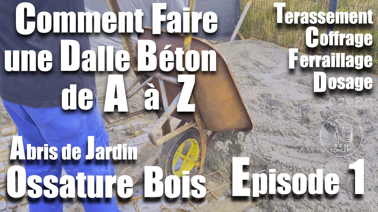 Dalle béton pour abris de jardin en bois, comment ferrailler, coffrer et couler ta dalle toi même