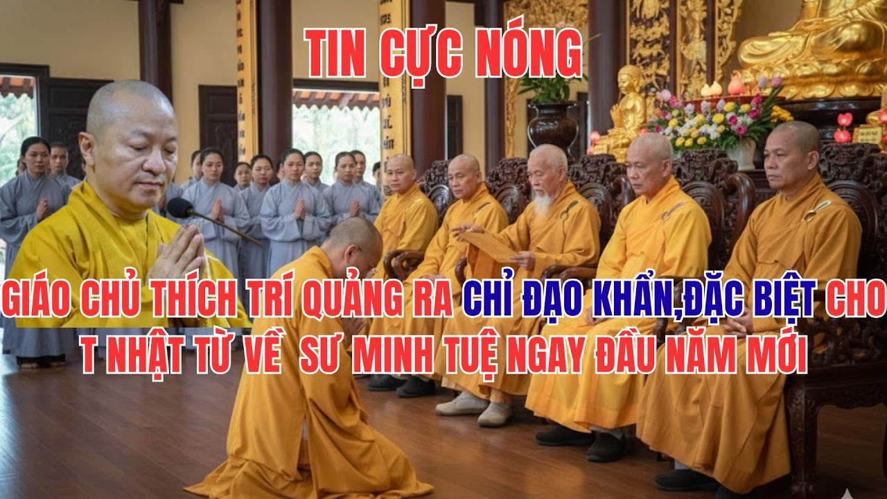 Giáo Chủ Thích Trí Quảng Ra Chỉ Đạo Khẩn,
