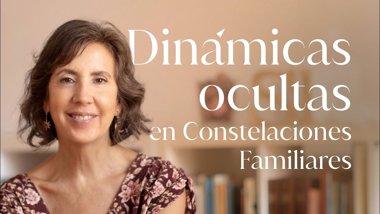 Dinámicas ocultas en Constelaciones Familiares