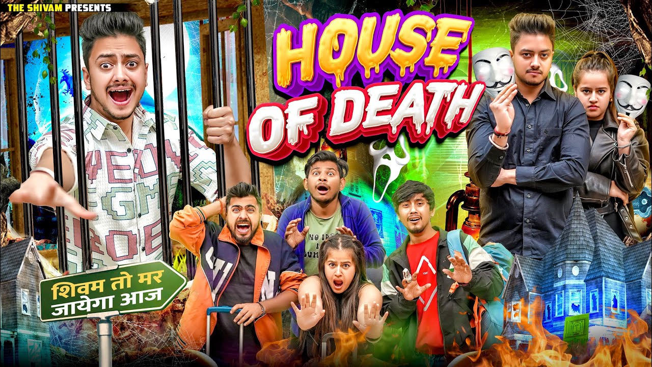 HOUSE OF DEATH || THE SHIVAM
