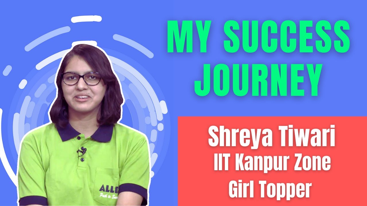 Success Journey of Shreya Tiwari JEE (Advanced) 2021 | Kanpur Zone Girl Topper| #IITJEE Topper ALLEN