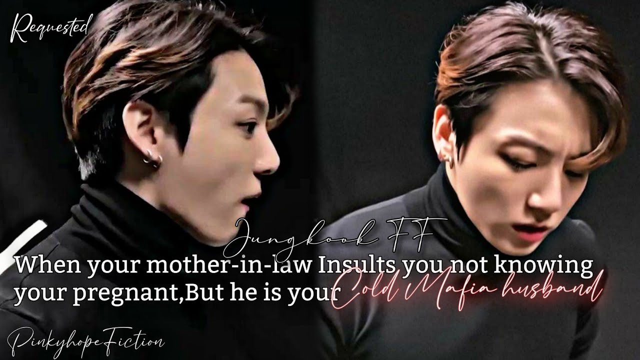 When Your Mother-in-law Insults you not knowing your Pregnant, But He is Your C.Husd [JK FF] PART-1